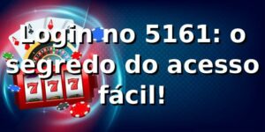 Login no 5161: o segredo do acesso fácil! 🔓